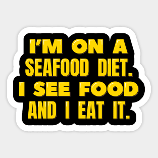 Funny Diet  I See Food and I Eat it Sticker